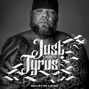 Just Tyrus: A Memoir