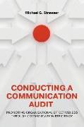 Conducting a Communication Audit: Promoting Organizational Effectiveness Through Communication Efficiency