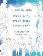 Every Body, Every Belly, Every Baby: An Inclusive Pregnancy Coloring Book Celebrating the Journey of Bodies The Grow Babies