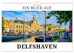 Ein Blick auf Delfshaven (Wandkalender 2024 DIN A4 quer), CALVENDO Monatskalender