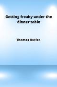Getting freaky under the dinner table