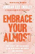 Embrace Your Almost