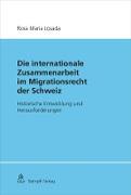 Die Internationale Zusammenarbeit im Migrationsrecht der Schweiz