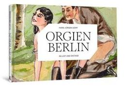 ORGIEN BERLIN - In Lust und Ekstase