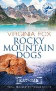Rocky Mountain Dogs (Rocky Mountain Romances, Book 3)