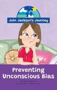 JOIN JACKSON's JOURNEY Preventing Unconscious Bias