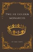 Twelve Golden Monarchs