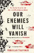 Our Enemies will Vanish