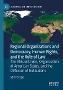 Regional Organizations and Democracy, Human Rights, and the Rule of Law