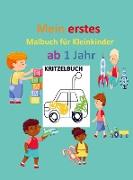 Kritzelbuch für Kinder ab 1 Jahr: Mein erstes Malbuch für Kleinkinder ab 1 Jahr: Kunstwerke zum Kritzeln und Ausmalen