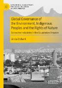 Global Governance of the Environment, Indigenous Peoples and the Rights of Nature