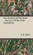 New Frontiers of the Mind - The Story of the Duke Experiments