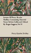 Letters of Percy Bysshe Shelley, Containing Material Never Before Collected. Edited by Roger Ingpen, Vol II