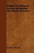 Frithjof the Viking of Norway and Roland the Paladin of France