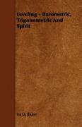 Leveling - Barometric, Trigonometric and Spirit