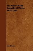 The Navy of the Republic of Texas 1835-1845