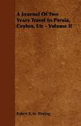 A Journal of Two Years Travel in Persia, Ceylon, Etc - Volume II