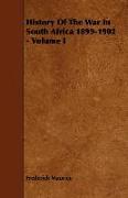 History of the War in South Africa 1899-1902 - Volume I