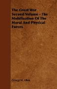 The Great War Second Volume - The Mobilization of the Moral and Physical Forces