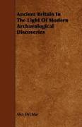 Ancient Britain in the Light of Modern Archaeological Discoveries