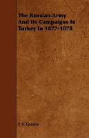 The Russian Army and Its Campaigns in Turkey in 1877-1878