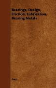 Bearings, Design, Friction, Lubrication, Bearing Metals