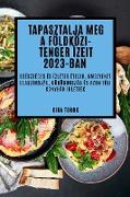 Tapasztalja meg a Földközi-tenger ízeit 2023-ban