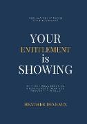Your Entitlement is Showing