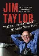 Hello Sweetheart? Gimmie Rewrite!: My Life in the Wonderful World of Sports