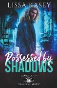Possessed by Shadows