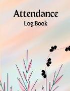 Attendance Register Book: Attendance Log Book to Record Class Students' Grades & Lessons School Attendance Record Book For Teachers