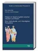 Religion im Spannungsfeld zwischen Glauben und Wissen