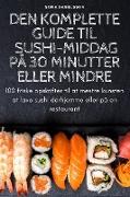 DEN KOMPLETTE GUIDE TIL SUSHI-MIDDAG PÅ 30 MINUTTER ELLER MINDRE