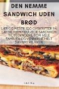 DEN NEMME SANDWICH UDEN BRØD