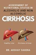 Assessment of Nutritional Status in Alcoholic and Non Alcoholic Cirrhosis