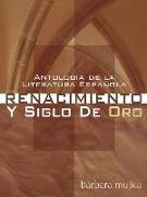Antologia de la Literatura Espanola: Renacimiento Y Siglo de Oro