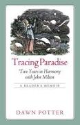 Tracing Paradise: Two Years in Harmony with John Milton