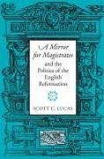 A Mirror for Magistrates and the Politics of the English Reformation