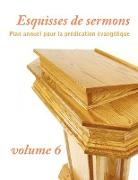 Esquisses de Sermons, Volume 6