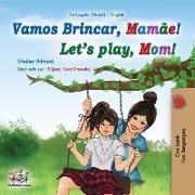 Let's play, Mom! (Portuguese English Bilingual Book for Children - Brazilian)