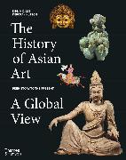 The History of Asian Art: A Global View