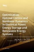 Optimisation, Optimal Control and Nonlinear Dynamics in Electrical Power, Energy Storage and Renewable Energy Systems