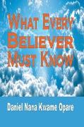What Every Believer Must Know