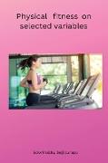 Physical fitness on selected variables
