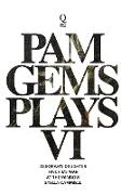 Pam Gems Plays 6