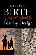 Birth Defect Identity Lost By Design