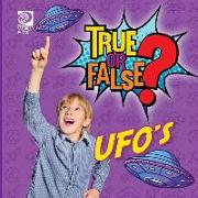 True or False? UFO's