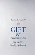 Gift and Communion: John Paul II's Theology of the Body