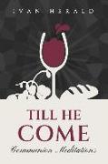 Till He Come: Communion Meditations