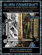 Alien Construct: Extraterrestrial Biological Computers an Adult Coloring Book & Cryptogram Puzzle